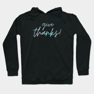 Give Thanks | Christian Saying Hoodie